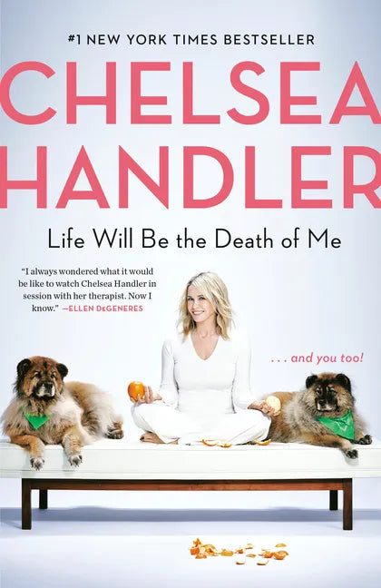 Life Will Be the Death of Me: . . . and You Too! - Paperback
