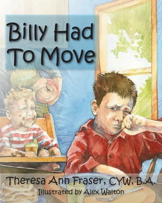 Billy Had to Move: A Foster Care Story - Paperback