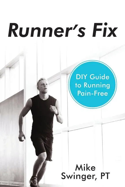 Runner's Fix: DIY Guide to Running Pain-Free - Paperback