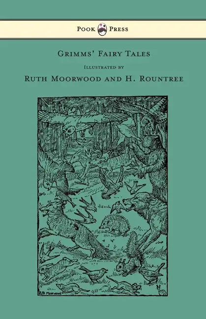 Grimms' Fairy Tales - Illustrated by Ruth Moorwood and H. Rountree - Paperback
