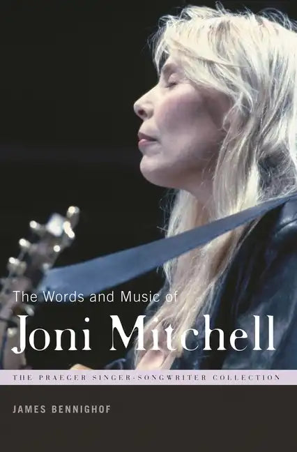 The Words and Music of Joni Mitchell - Hardcover