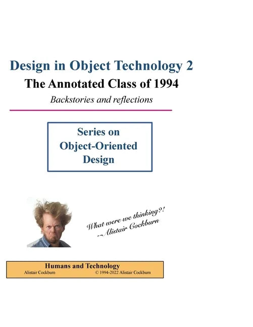 Design in Object Technology 2: The Annotated Class of 1994 - Paperback