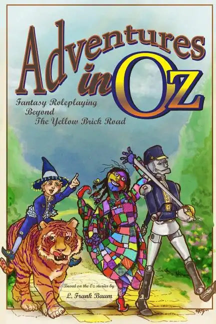 Adventures in Oz: Fantasy Roleplaying Beyond The Yellow Brick Road - Paperback