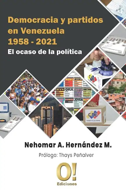 Democracia y partidos en Venezuela 1958 - 2021: El ocaso de la política - Paperback