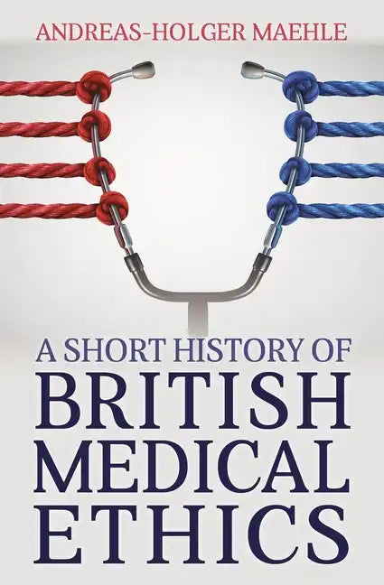A Short History of British Medical Ethics - Paperback