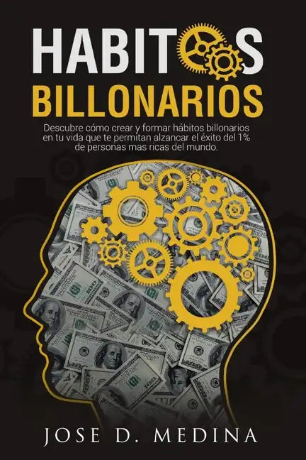 Hábitos Billonarios: Cómo crear y formar hábitos para formar parte del 1% - Paperback