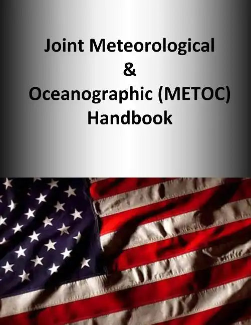 Joint Meteorological & Oceanographic (METOC) Handbook - Paperback