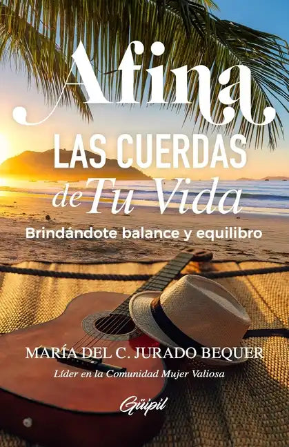 Afina las cuerdas de tu vida: Brindándote balance y equilibro - Paperback