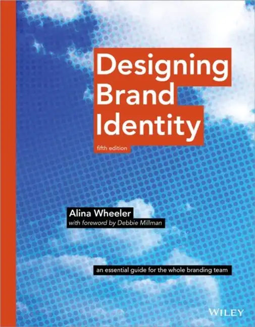 Designing Brand Identity: An Essential Guide for the Whole Branding Team - Hardcover