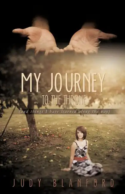 My Journey to the Throne (and Things I Have Learned Along the Way) - Paperback