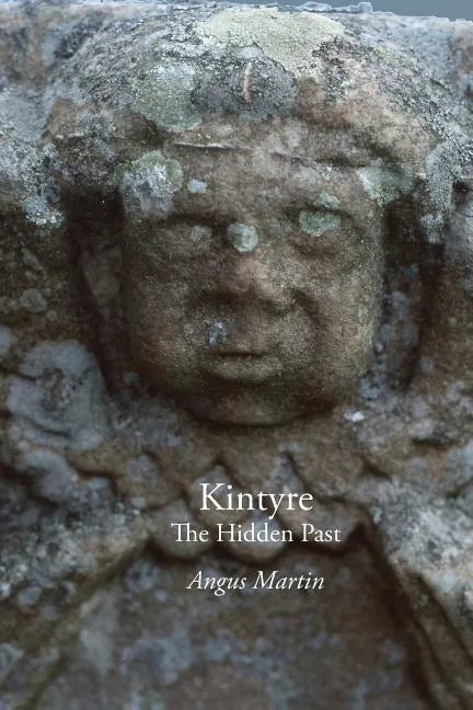 Kintyre: The Hidden Past - Paperback