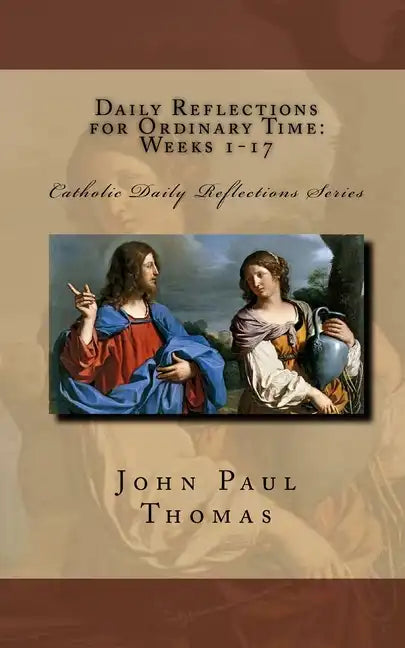 Daily Reflections for Ordinary Time: Weeks 1-17 - Paperback