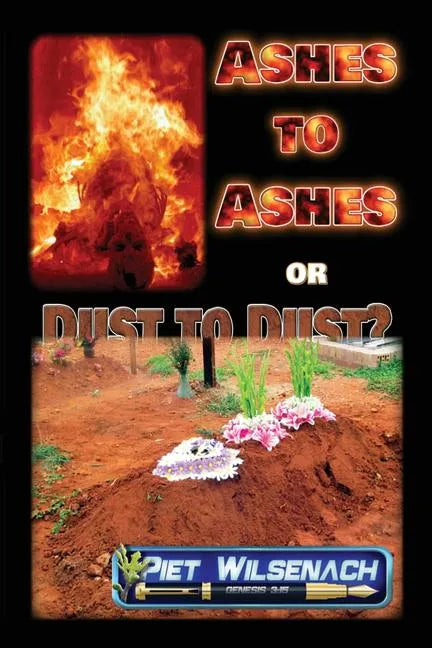 Ashes to Ashes or Dust to Dust? - Paperback