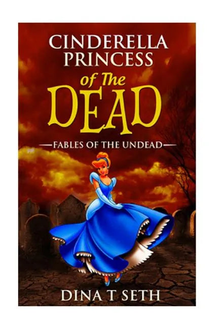 Cinderella Princess of the Dead - Fables of the Undead - Paperback