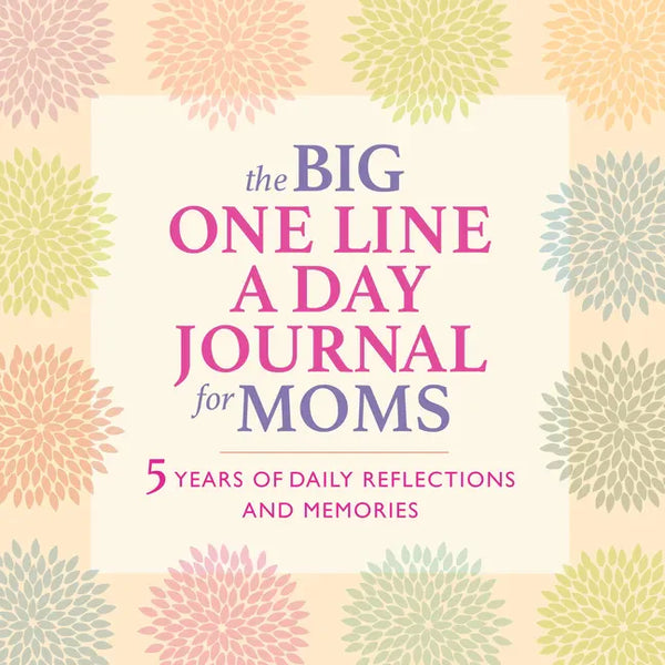 The Big One Line a Day Journal for Moms: 5 Years of Daily Reflections and Memories - Hardcover