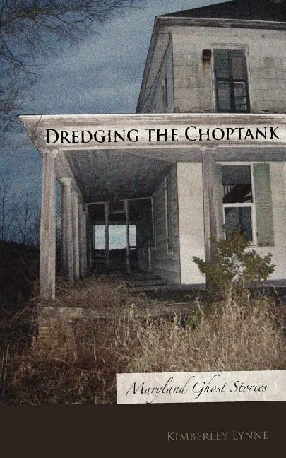 Dredging the Choptank: Maryland Ghost Stories - Paperback