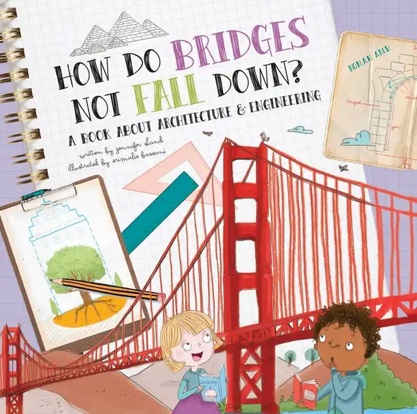 How Do Bridges Not Fall Down?: A Book about Architecture & Engineering - Paperback