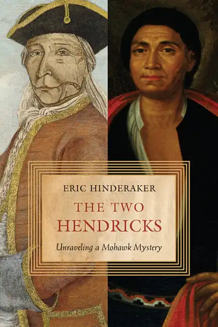 The Two Hendricks: Unraveling a Mohawk Mystery - Paperback