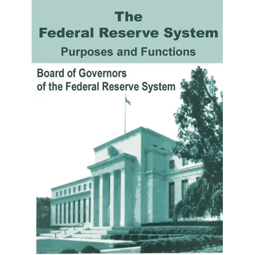 The Federal Reserve System Purposes and Functions - Paperback