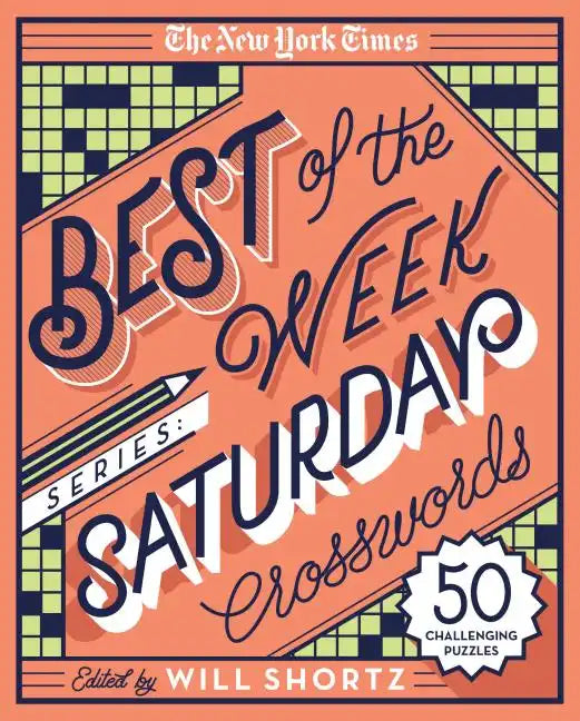 The New York Times Best of the Week Series: Saturday Crosswords: 50 Challenging Puzzles - Spiral