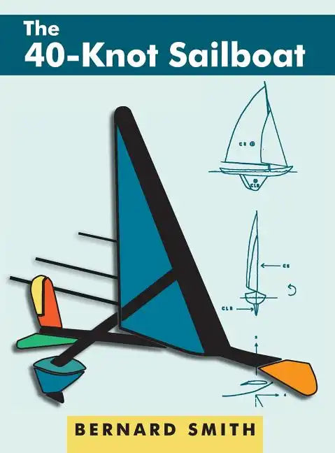 The 40-Knot Sailboat - Hardcover