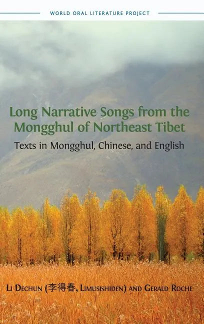 Long Narrative Songs from the Mongghul of Northeast Tibet: Texts in Mongghul, Chinese, and English - Hardcover