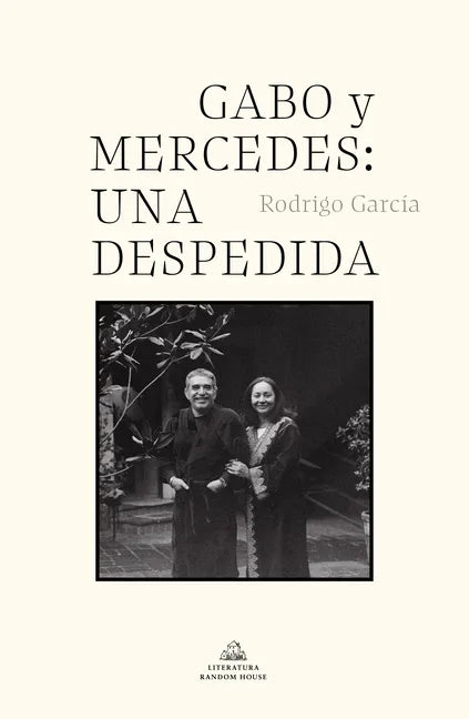 Gabo Y Mercedes: Una Despedida / A Farewell to Gabo and Mercedes - Hardcover