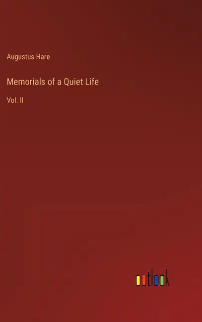 Memorials of a Quiet Life: Vol. II - Hardcover