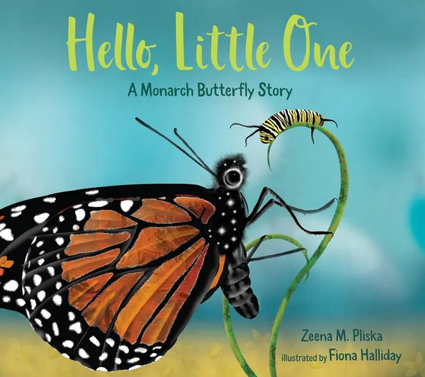 Hello, Little One: A Monarch Butterfly Story - Hardcover