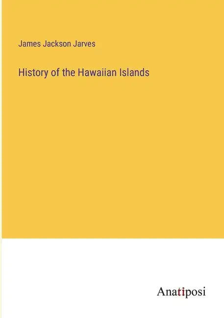 History of the Hawaiian Islands - Paperback