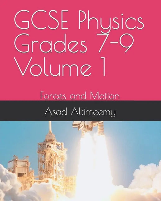 GCSE Physics Grades 7-9 Volume 1: Forces and Motion - Paperback