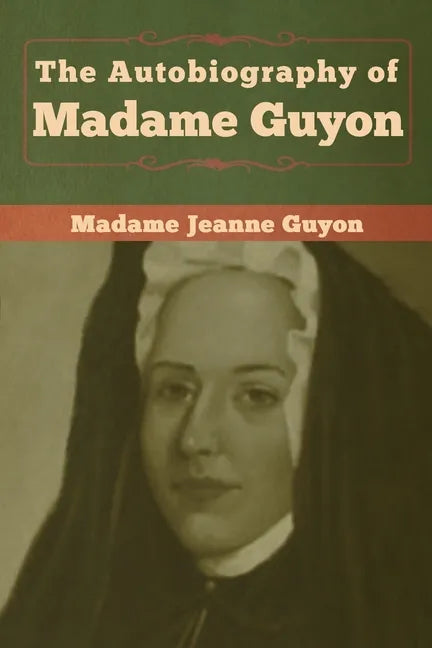 The Autobiography of Madame Guyon - Paperback