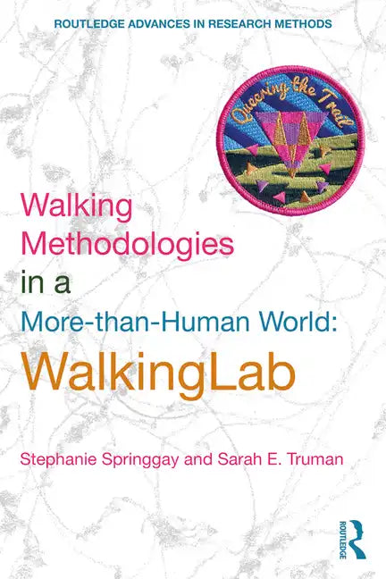 Walking Methodologies in a More-Than-Human World: Walkinglab - Paperback
