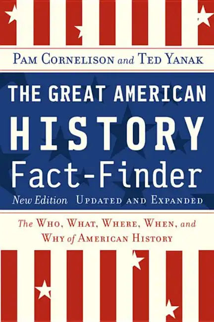 The Great American History Fact-Finder: The Who, What, Where, When, and Why of American History - Paperback