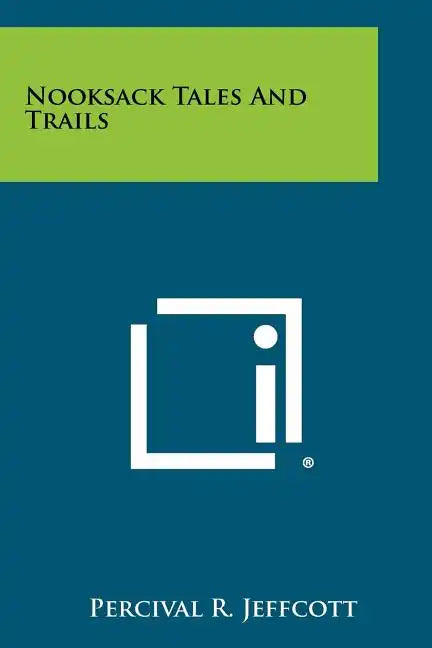 Nooksack Tales and Trails - Paperback