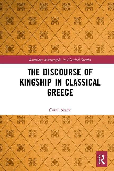 The Discourse of Kingship in Classical Greece - Paperback