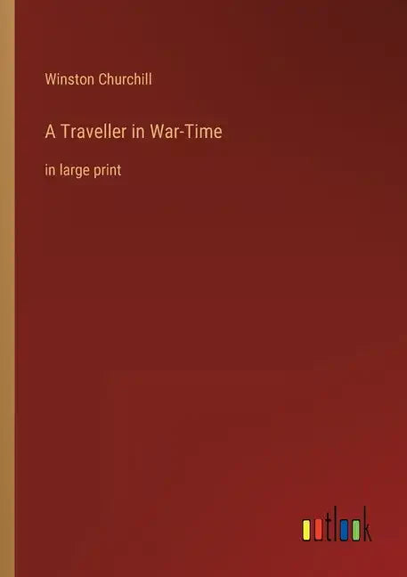 A Traveller in War-Time: in large print - Paperback