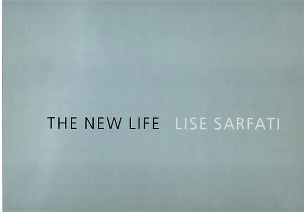 Lise Sarfati: The New Life - Hardcover