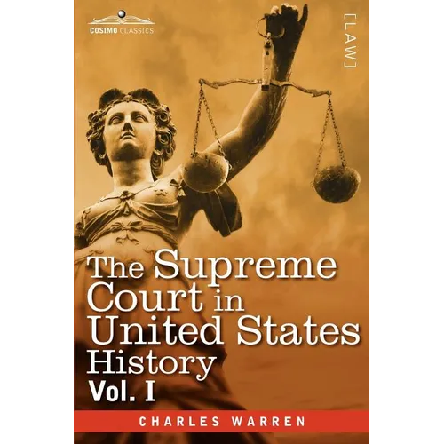 The Supreme Court in United States History, Vol. I (in Three Volumes) - Paperback