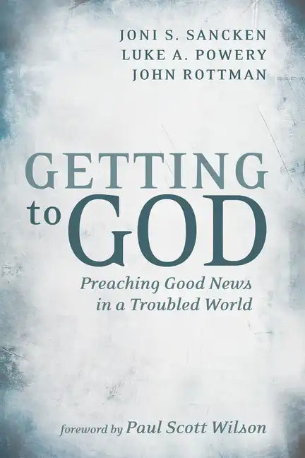Getting to God: Preaching Good News in a Troubled World - Paperback