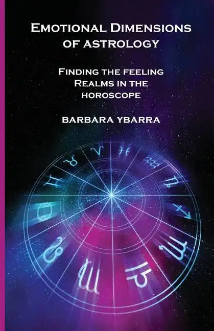 Emotional Dimensions of Astrology: Finding the Feeling Realms in the Horoscope - Paperback