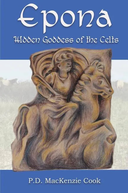Epona: Hidden Goddess of the Celts - Paperback