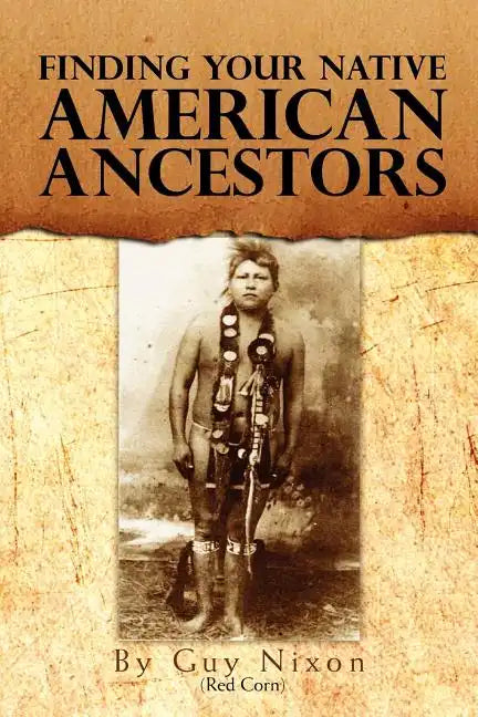 Finding Your Native American Ancestors - Paperback