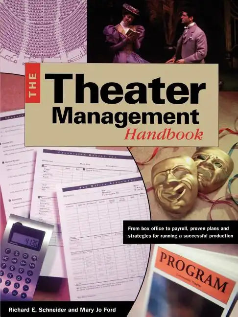 Theater Management Handbook: From Box Office to Payroll, Proven Plans and Strategies for Running a SuccessfulProduction - Paperback