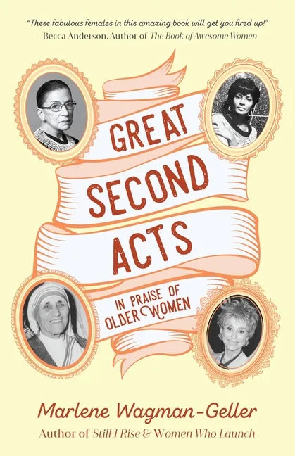Great Second Acts: In Praise of Older Women (from the Bestselling Author of Women of Means) - Paperback