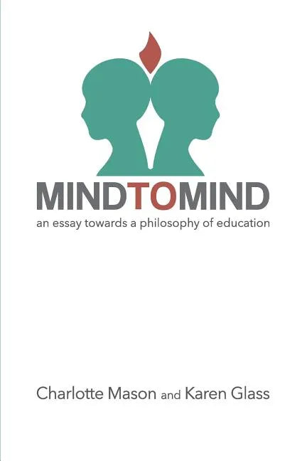 Mind to Mind: An Essay Towards a Philosophy of Education - Paperback