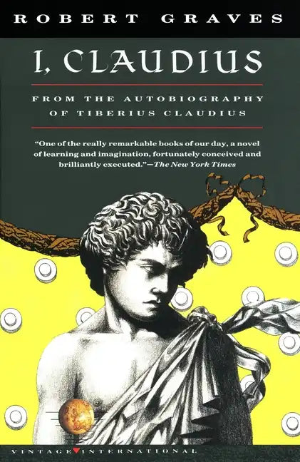 I, Claudius: From the Autobiography of Tiberius Claudius, Born 10 B.C., Murdered and Deified A.D. 54 - Paperback