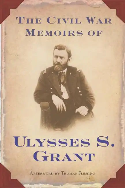 The Civil War Memoirs of Ulysses S. Grant - Paperback