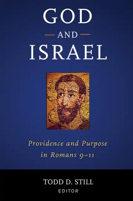 God and Israel: Providence and Purpose in Romans 9-11 - Hardcover