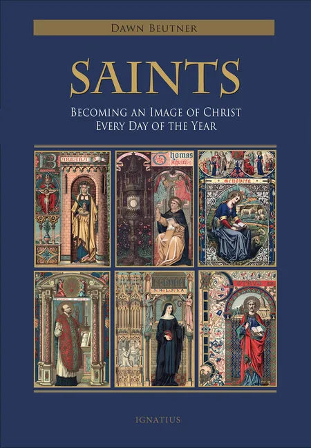 Saints: Becoming an Image of Christ Every Day of the Year - Paperback
